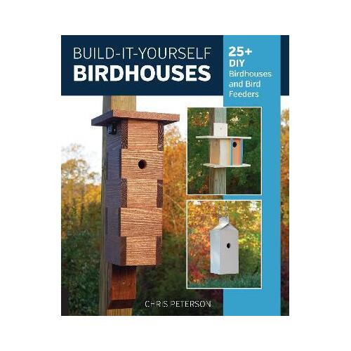 Build-It-Yourself Birdhouses and Bird Feeders